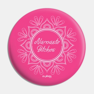 Namaste Bitches Pin