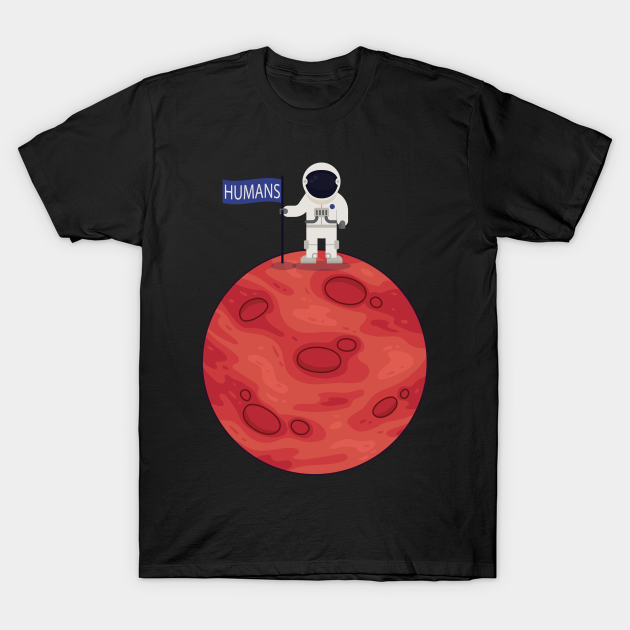 Discover Humans On Mars | Occupy Mars | Humans Occupying Mars | First Human In Mars - Occupy Mars - T-Shirt