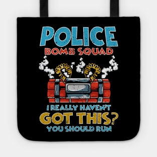 I Really Haven't got this? You should run Police Bomb Squad Tote