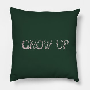 Grow Up! Pillow