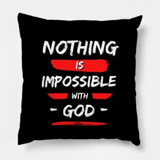 Nothing is Impossible With God | Christian Saying Pillow