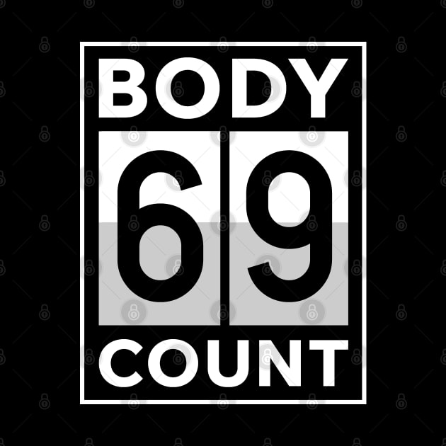 69 Sixty-Nine Body Count by Aome Art