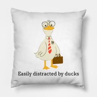 Easily distracted by ducks Pillow