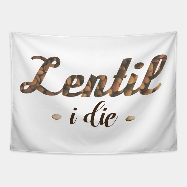 Lentil I Die Pun Vegan Vegetarian Funny Tapestry by yellowpomelo
