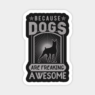 Because Dog are freaking awesome ! Magnet