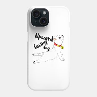 Upward facing dog Phone Case