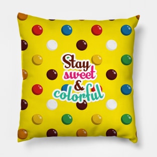 Stay Sweet & Colorful Pillow