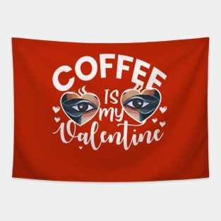 Coffee is My Valentine|Gift for Girlfreind Tapestry