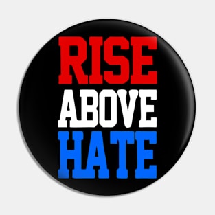 Rise Above Hate Pin