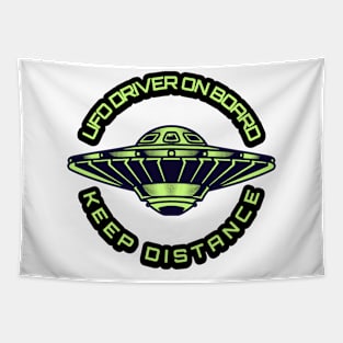 UFO Driver on Board Keep Distance Tapestry