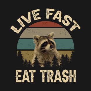 Live Fast, Eat Trash T-Shirt
