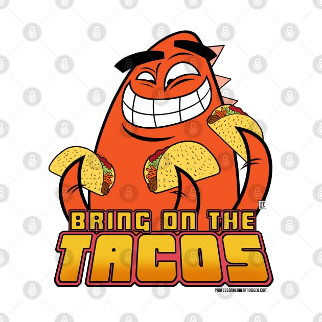 Bring on the TACOS T-Shirt by StudioSiskart 