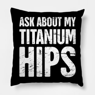 Titanium Hips | Joint Replacement Hip Surgery Pillow