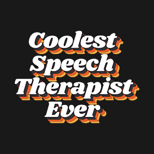 Coolest Speech Therapist Ever T-Shirt