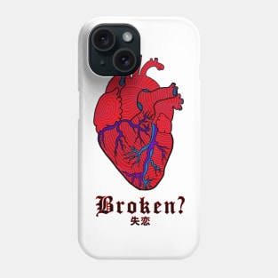 Broken Hearted? Phone Case