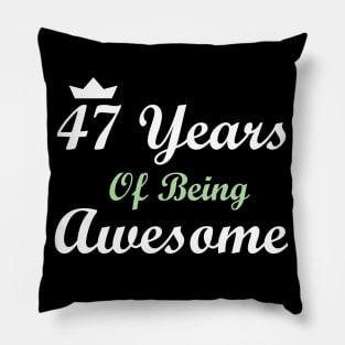 47 Years Of Being Awesome Pillow