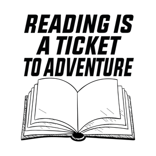 Reading Is A Ticket To Adventure T-Shirt