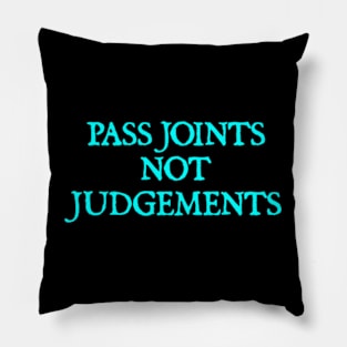 Pass Joints Not Judgement Pillow