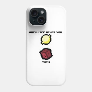 When Life Gives You Lemons Phone Case