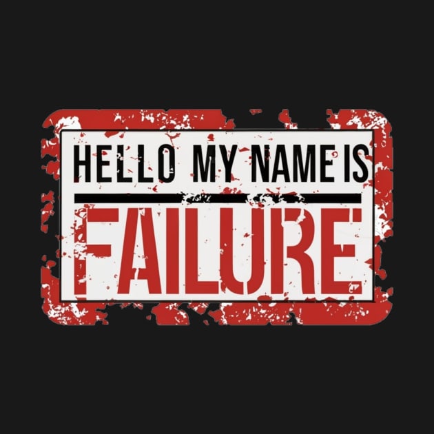 Hello Failure by Jason's Finery