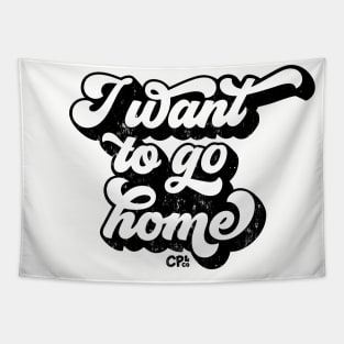 I want to go home - black Tapestry