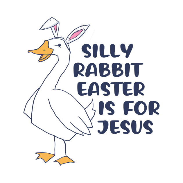 Silly Rabbit Easter Is For Je-sus by Gilbert Layla