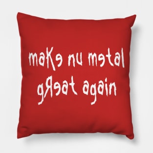 Make Nu Metal Pillow