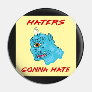 Haters Gonna Hate Pin