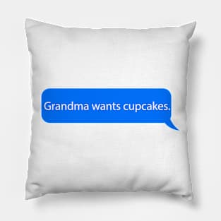 Grandma wants cupcakes Pillow