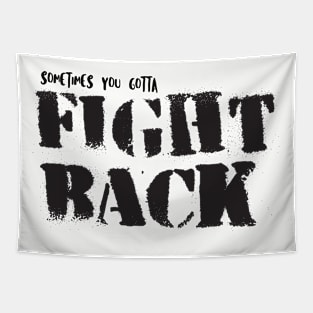 Sometimes You Gotta Fight Back Tapestry