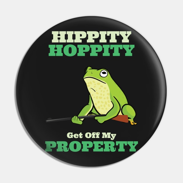 Hippity Hoppity Get Off My Property Pin by GDLife