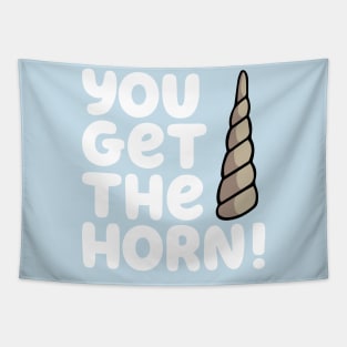 YOU GET THE HORN! Tapestry