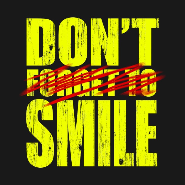 Don't Forget To Smile by TheGraphicGuru