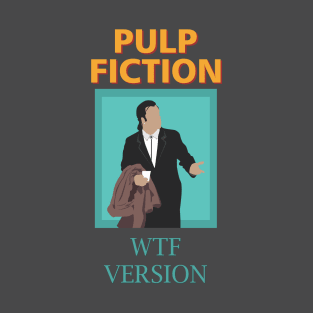 pulp fiction wtf version T-Shirt