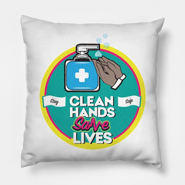 Clean hands save lives Pillow by WigleyAve