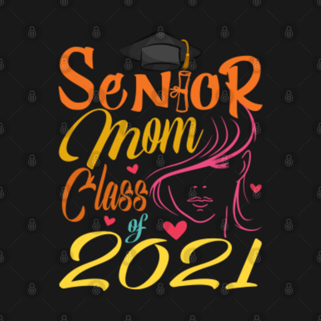 Discover Senior Mom Class Of 2021 Graduation Graduated Daughter - Senior Mom Class Of 2021 - T-Shirt