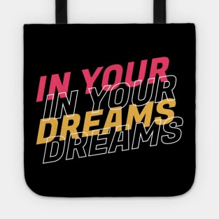 In your dreams quote Tote