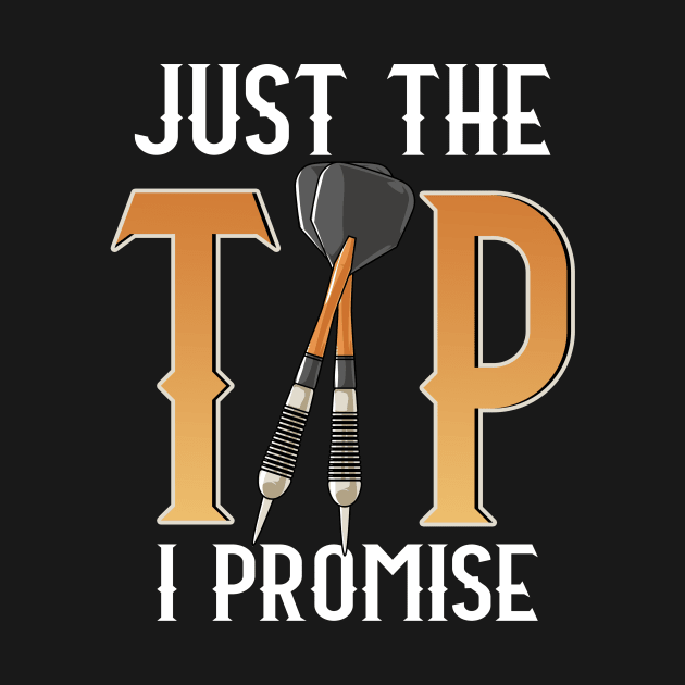 Funny Just The Tip I Promise Darts Pun Dart Player by theperfectpresents