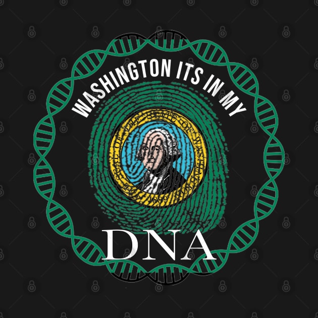 Washington Its In My DNA - Washingtonian Flag - Gift for Washingtonian From Washington by Country Flags