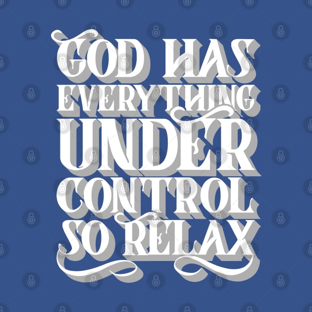 God Has Everything Control by CalledandChosenApparel