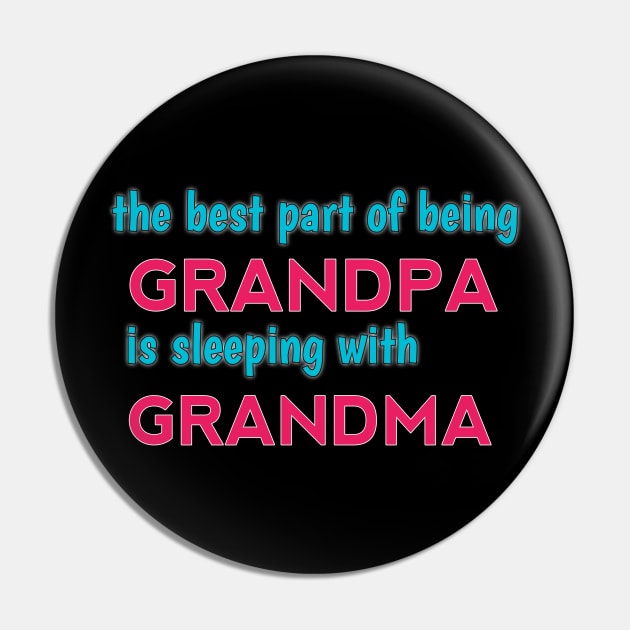 the best part of being grandpa is sleeping with grandma Pin by itacc