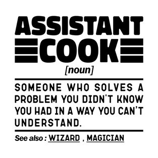 Funny Assistant Cook Noun Sarcstic Sayings Assistant Cook Humor Quotes Cool T-Shirt