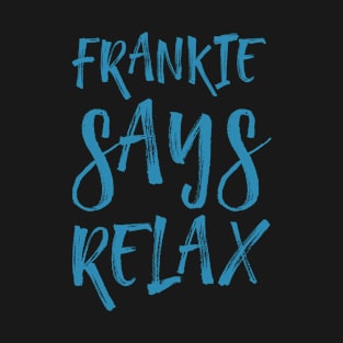 Frankie says relax T-Shirt