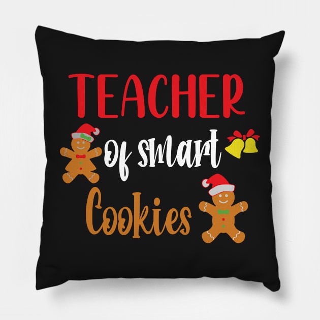 Teacher Of Smart Cookies - Funny Teaching Smart Cookies Gift - Cute Cookies School Christmas Pillow by WassilArt