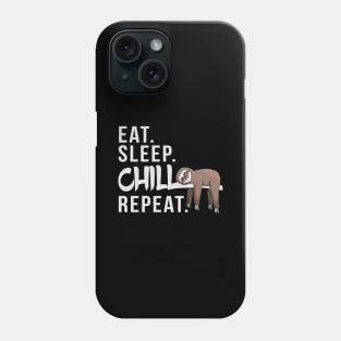 Eat Sleep Chill Repeat Funny Lazy Chilling Sloth Phone Case