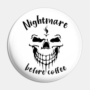 Nightmare - Funny cute Skeleton Before Coffee Fall Autumn Halloween Pin