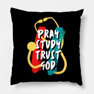 Pray Study Trust God Medical Student Pillow