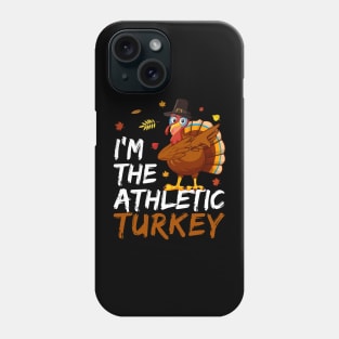 I'm The Athletic Turkey- Thanksgiving Phone Case