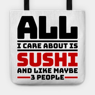 All I care about is sushi and like maybe 3 people Tote