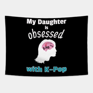 My Daughter is Obsessed with K-Pop Tapestry